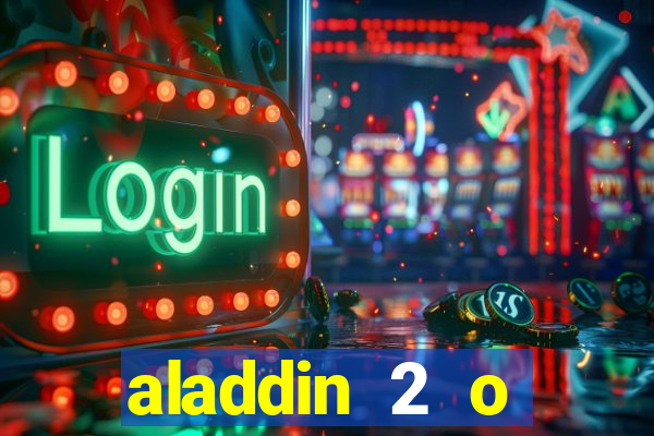 aladdin 2 o retorno de jafar filme completo dublado